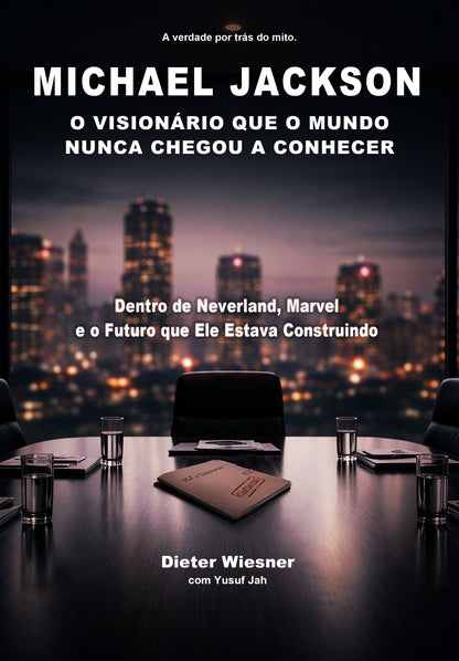 MICHAEL JACKSON: O VISIONÁRIO QUE O MUNDO NUNCA  CHEGOU A CONHECER (eBook, edição em português)